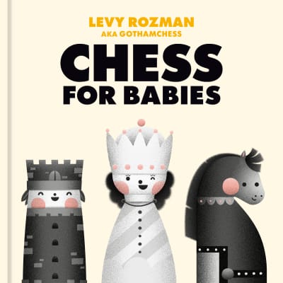Chess for Babies by Levy Rozman