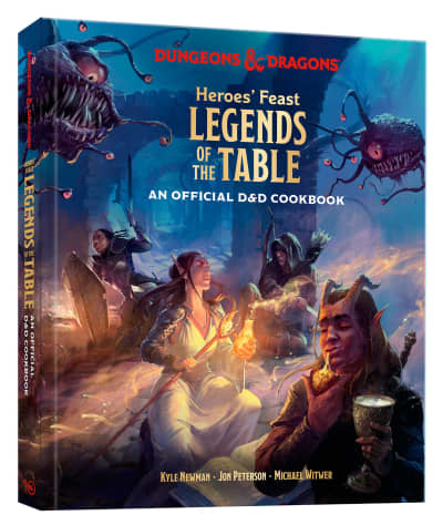 Heroes' Feast Legends of the Table (Dungeons & Dragons) by Kyle Newman, Jon Peterson, Michael Witwer, Official Dungeons & Dragons Licensed