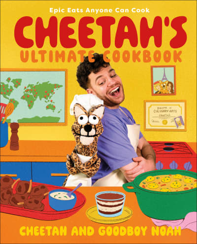 Cheetah&#039;s Ultimate Cookbook by Cheetah and Goodboy Noah