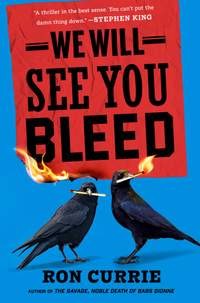 We Will See You Bleed by Ron Currie