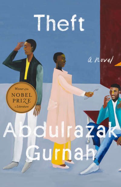 Theft (Winner of the Nobel Prize in Literature) by Abdulrazak Gurnah