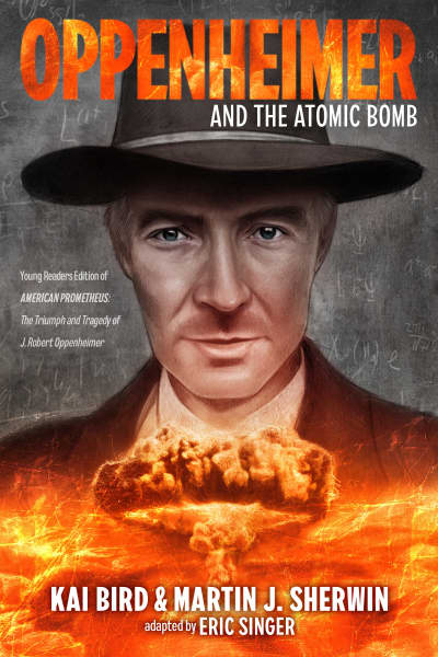 Oppenheimer and the Atomic Bomb by Kai Bird, Martin J. Sherwin, Eric S. Singer