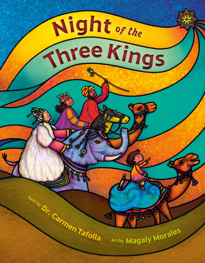 Night of the Three Kings by Carmen Tafolla, Magaly Morales