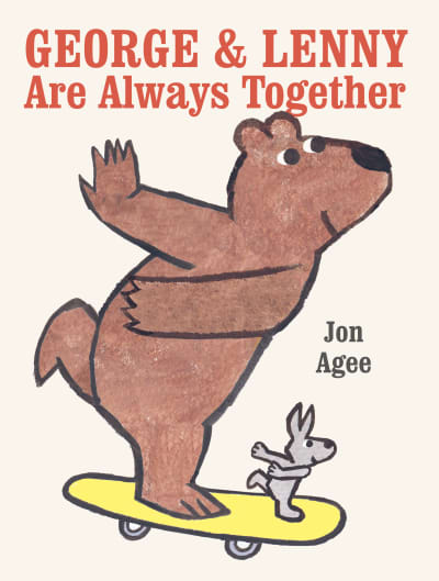 George & Lenny Are Always Together by Jon Agee, Jon Agee