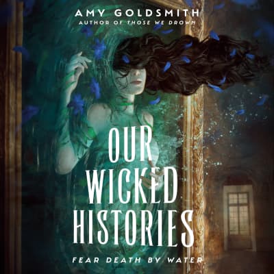 Our Wicked Histories by Amy Goldsmith, Laoise Sweeney