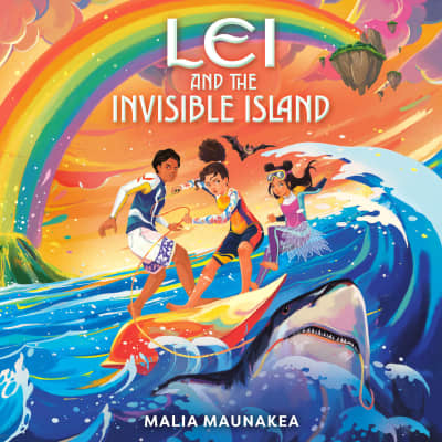 Lei and the Invisible Island by Malia Maunakea, Jennifer Robideau