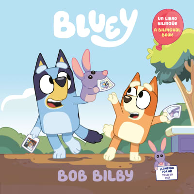 Bob Bilby: A Bilingual Bluey Book / Un libro bilingüe de Bluey by Penguin Young Readers Licenses, Isabel Mendoza