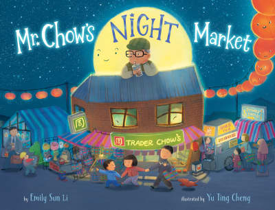 Mr. Chow's Night Market by Emily Sun Li, Yu Ting Cheng