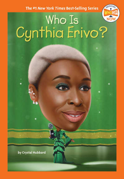 Who Is Cynthia Erivo? by Crystal Hubbard, Who HQ, Gregory Copeland