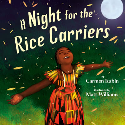 A Night for the Rice Carriers by Carmen Rubin, Matt Williams