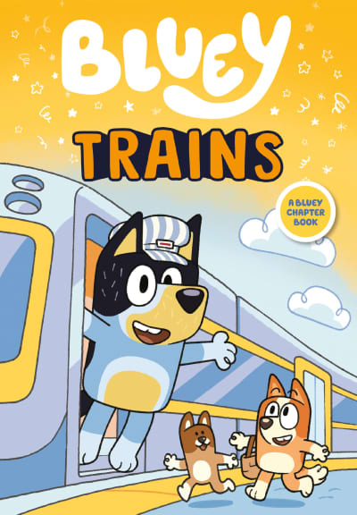 Bluey: Trains by Penguin Young Readers Licenses, Rafferty Amor