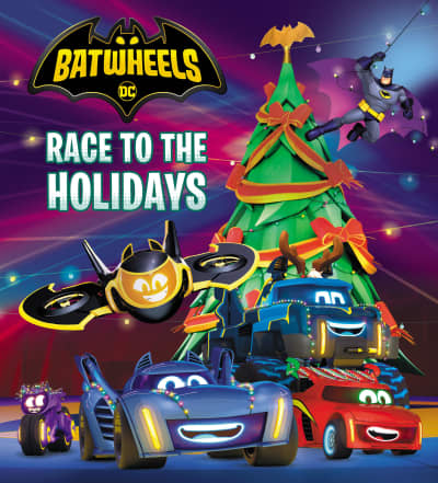 Race to the Holidays (DC Batman: Batwheels) by Random House, Random House