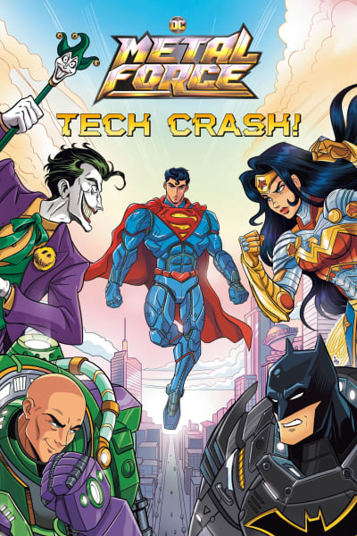 Tech Crash! (DC Metal Force #1) by Alex Segura, Anthony Conley