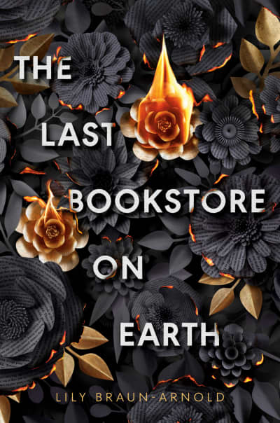 The Last Bookstore on Earth by Lily Braun-Arnold