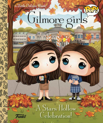 Gilmore Girls: A Stars Hollow Celebration! (Funko Pop!) by Lauren Clauss, Meg Dunn