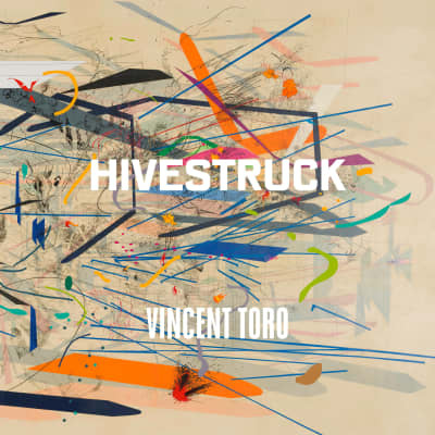 Hivestruck by Vincent Toro, Vincent Toro