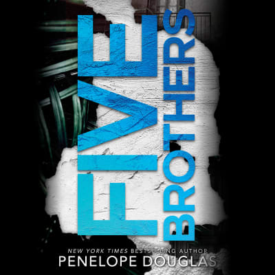 Five Brothers by Penelope Douglas, Andrew Eiden, Aaron Shedlock, Robin Blake, Kaleo Griffith, Abby Craden, Jeremy York