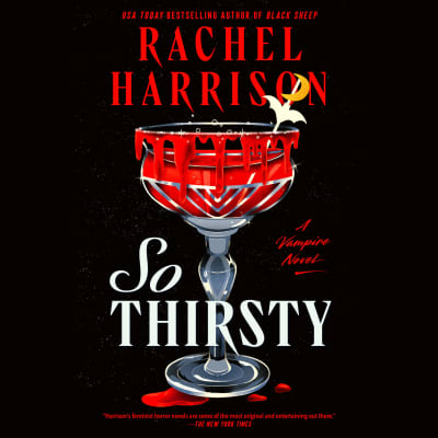 So Thirsty by Rachel Harrison, Brittany Pressley