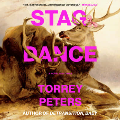 Stag Dance by Torrey Peters, Lee Osorio, Briggon Snow, Eileen Noonan, Pyrrha Nicole