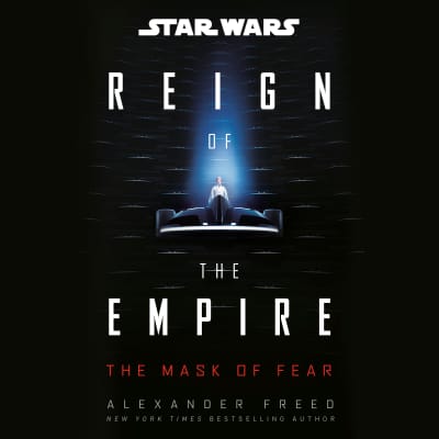 Star Wars: The Mask of Fear (Reign of the Empire) by Alexander Freed, January LaVoy