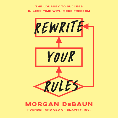 Rewrite Your Rules by Morgan DeBaun, Morgan DeBaun