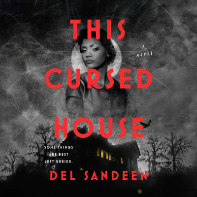 This Cursed House by Del Sandeen, Chanté McCormick