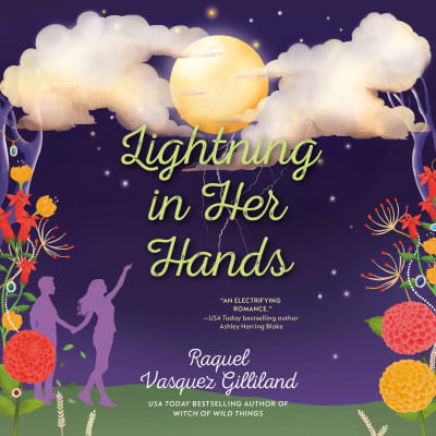 Lightning in Her Hands by Raquel Vasquez Gilliland, Marcella Black