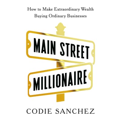 Main Street Millionaire by Codie Sanchez, Codie Sanchez