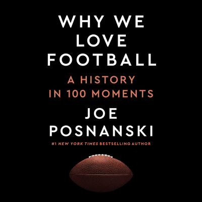 Why We Love Football by Joe Posnanski, Joe Posnanski