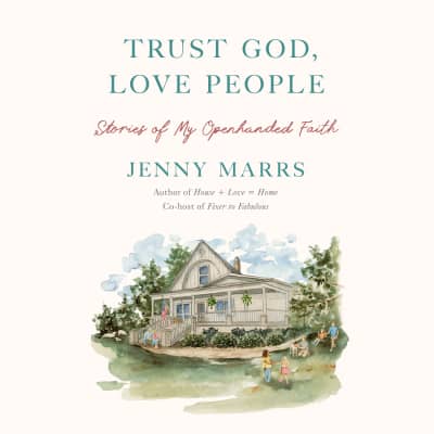 Trust God, Love People by Jenny Marrs, Jenny Marrs