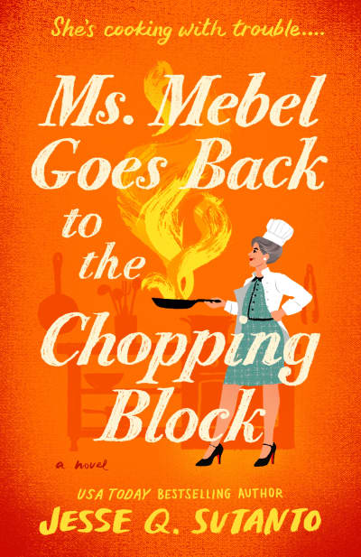 Ms. Mebel Goes Back to the Chopping Block by Jesse Q Sutanto