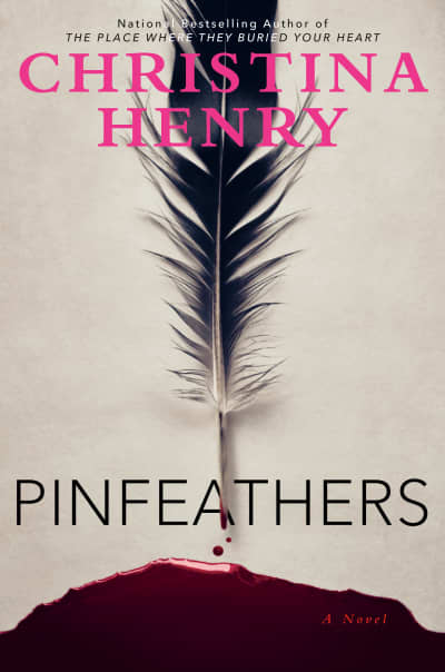 Pinfeathers by Christina Henry
