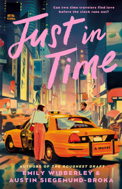 Just in Time by Emily Wibberley, Austin Siegemund-Broka