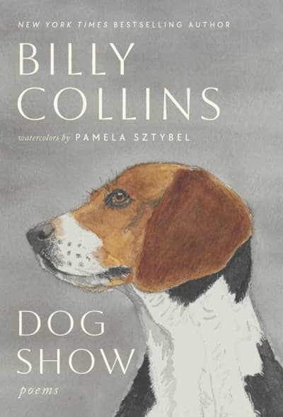 Dog Show by Billy Collins, Pamela Sztybel