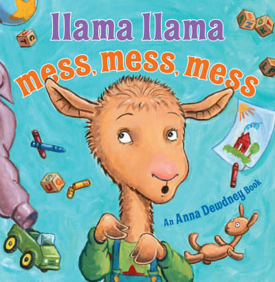 Llama Llama Mess Mess Mess by Anna Dewdney, Reed Duncan