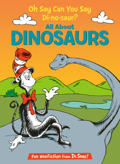 Oh Say Can You Say Di-no-saur? All About Dinosaurs by Bonnie Worth, Steve Haefele