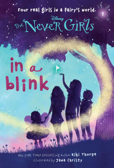 Never Girls #1: In a Blink (Disney: The Never Girls) by Kiki Thorpe, Jana Christy