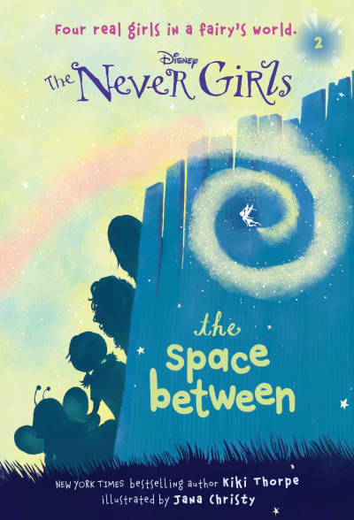 Never Girls #2: The Space Between (Disney: The Never Girls) by Kiki Thorpe, Jana Christy