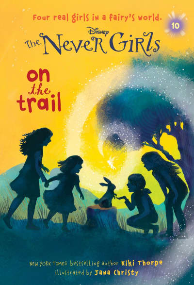 Never Girls #10: On the Trail (Disney: The Never Girls) by Kiki Thorpe, Jana Christy
