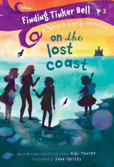 Finding Tinker Bell #3: On the Lost Coast (Disney: The Never Girls) by Kiki Thorpe, Jana Christy