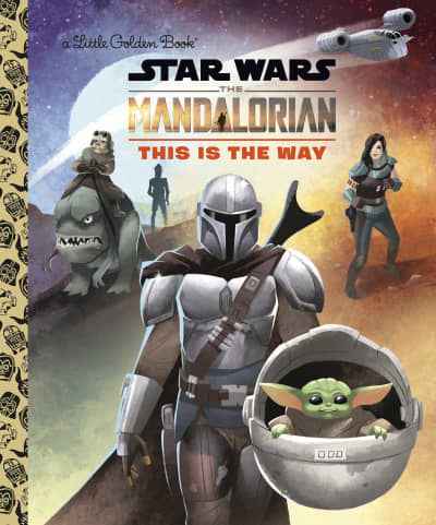 This Is the Way (Star Wars: The Mandalorian) by Golden Books, Shane Clester