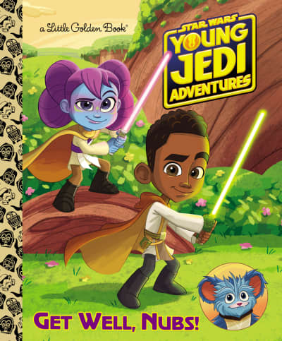 Get Well, Nubs! (Star Wars: Young Jedi Adventures) by Golden Books, Golden Books