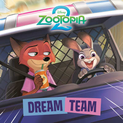 Dream Team (Disney Zootopia 2) by RH Disney, Disney Storybook Art Team