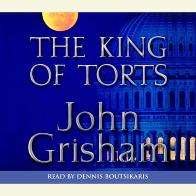The King of Torts by John Grisham, Michael Beck
