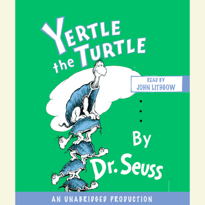 Yertle the Turtle by Dr. Seuss, John Lithgow