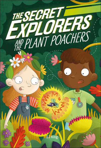 The Secret Explorers and the Plant Poachers by SJ King