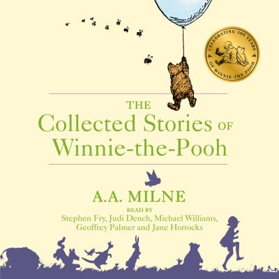 The Collected Stories of Winnie-the-Pooh by A.A. Milne, Stephen Fry, Judi Dench, Michael Williams, Geoffrey Palmer, Jane Horrocks