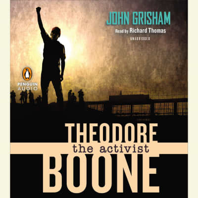 Theodore Boone: the Activist by John Grisham, Richard Thomas