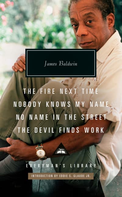 The Fire Next Time; Nobody Knows My Name; No Name in the Street; The Devil Finds Work by James Baldwin, Eddie S. Glaude, Jr.