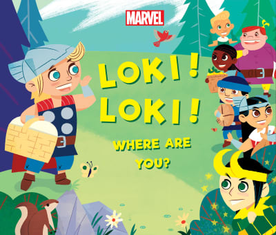 Loki! Loki! Where Are You? by Marvel Press Book Group